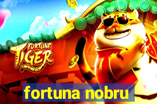 fortuna nobru